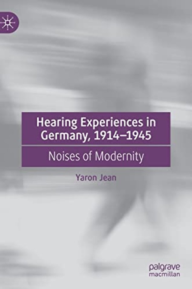 Hearing Experiences in Germany, 1914–1945