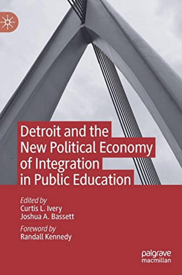 Detroit and the New Political Economy of Integration in Public Education