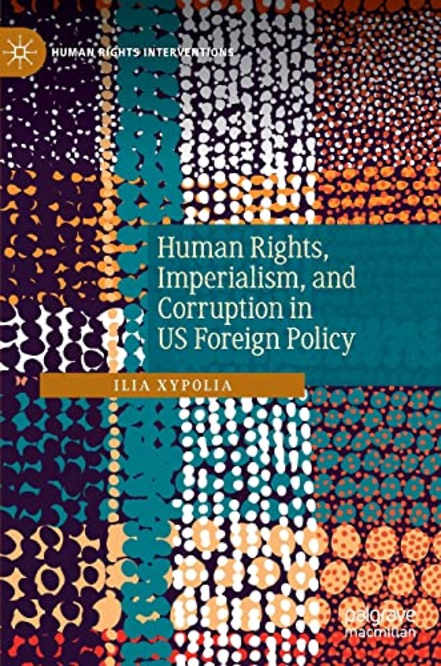 Human Rights, Imperialism, and Corruption in US Foreign Policy