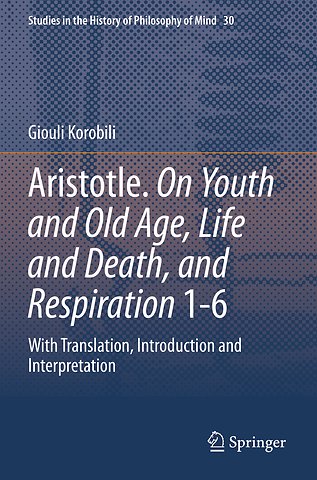 Aristotle. On Youth and Old Age, Life and Death, and Respiration 1-6