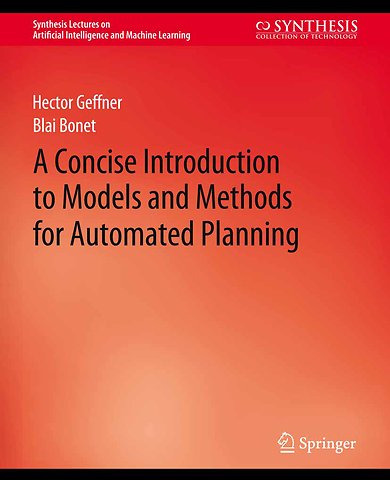 A Concise Introduction to Models and Methods for Automated Planning