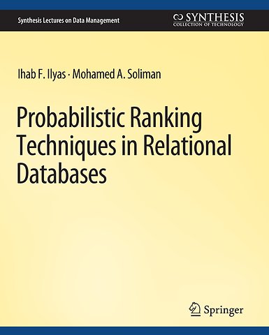 Probabilistic Ranking Techniques in Relational Databases