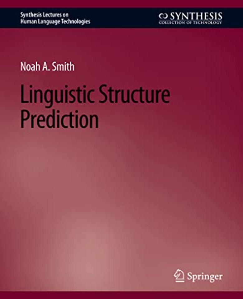 Linguistic Structure Prediction