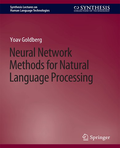 Neural Network Methods for Natural Language Processing
