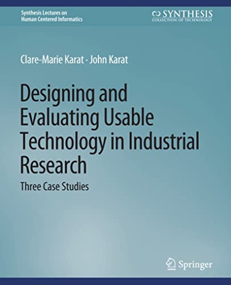 Designing and Evaluating Usable Technology in Industrial Research