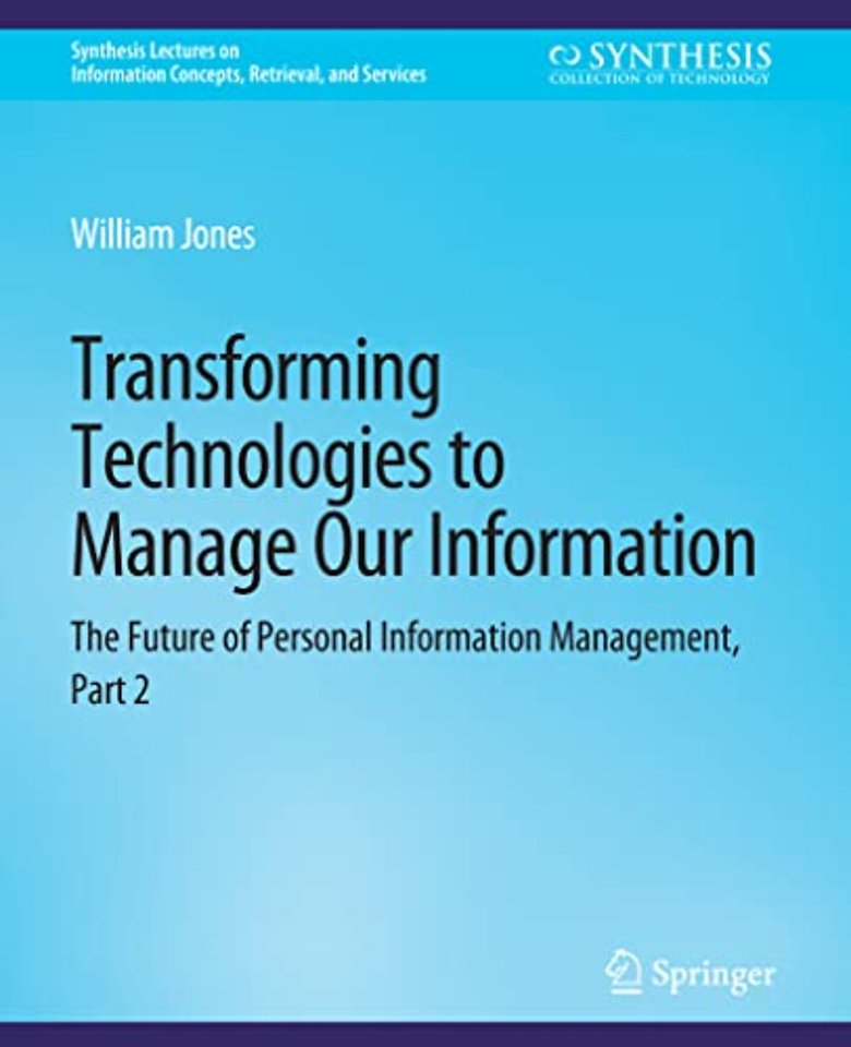 Transforming Technologies to Manage Our Information
