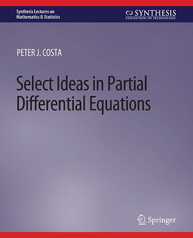 Select Ideas in Partial Differential Equations