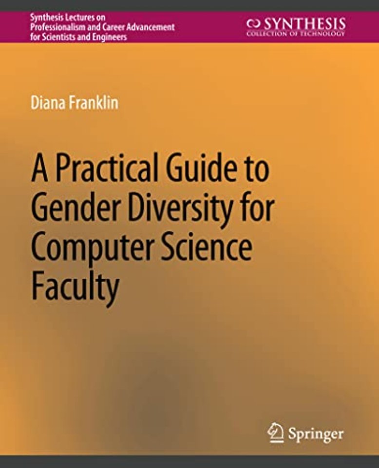 A Practical Guide to Gender Diversity for Computer Science Faculty