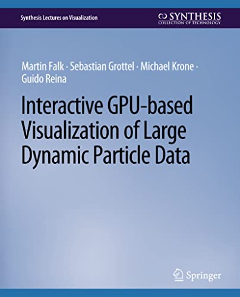 Interactive GPU-based Visualization of Large Dynamic Particle Data