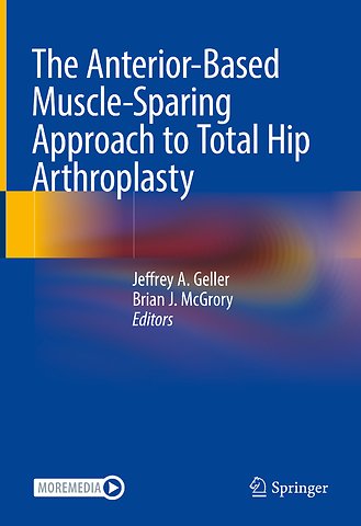 The Anterior-Based Muscle-Sparing Approach to Total Hip Arthroplasty