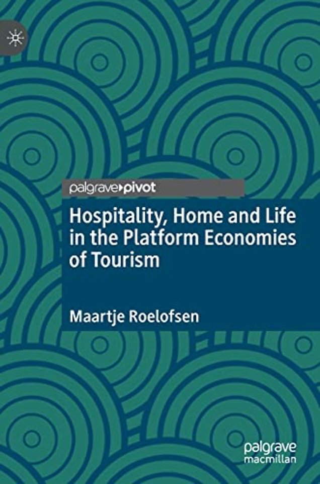 Hospitality, Home and Life in the Platform Economies of Tourism