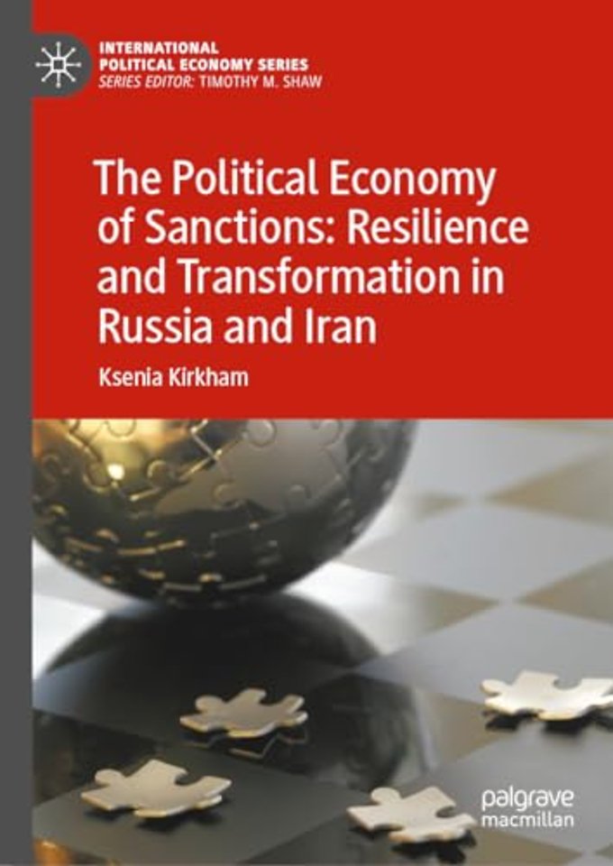 The Political Economy of Sanctions: Resilience and Transformation in Russia and Iran