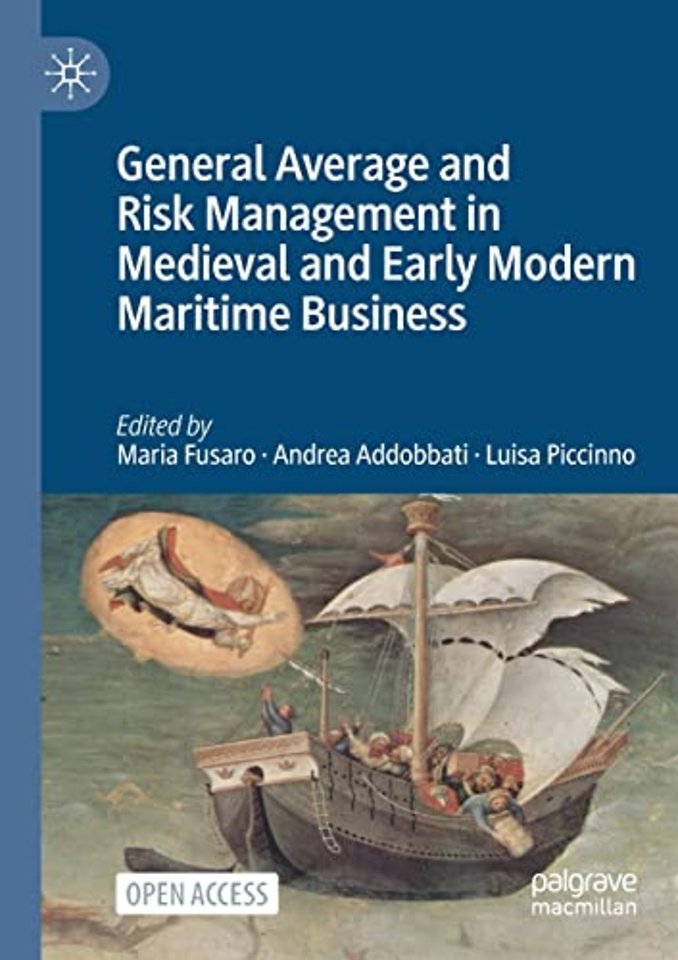 General Average and Risk Management in Medieval and Early Modern Maritime Business