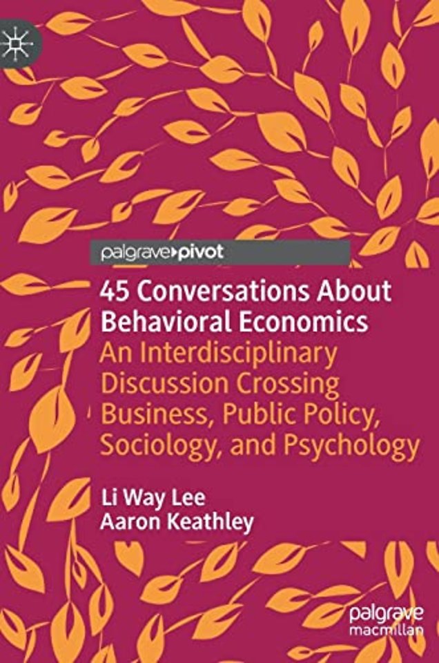 45 Conversations About Behavioral Economics