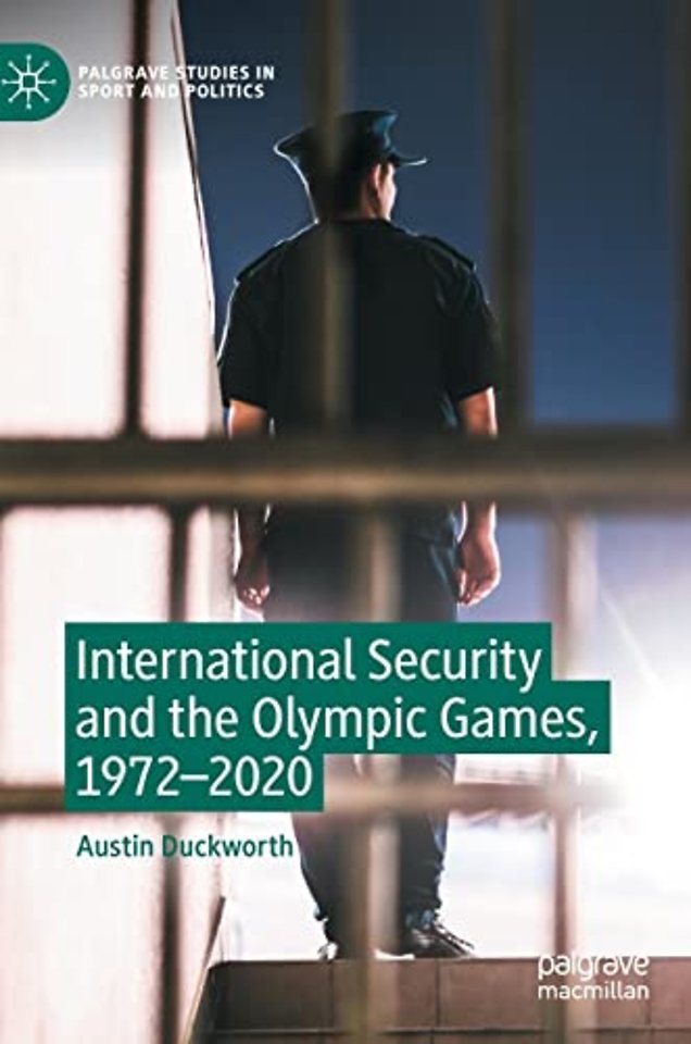International Security and the Olympic Games, 1972–2020