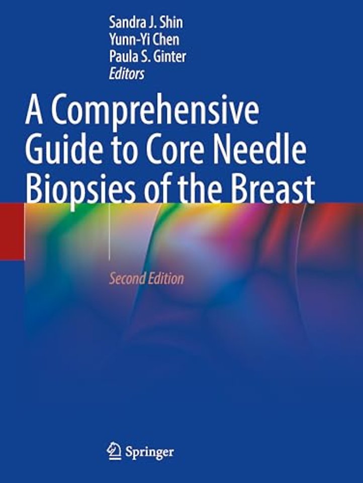A Comprehensive Guide to Core Needle Biopsies of the Breast