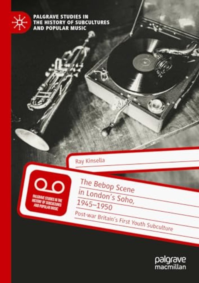 The Bebop Scene in London's Soho, 1945-1950