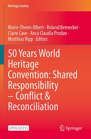50 Years World Heritage Convention: Shared Responsibility – Conflict & Reconciliation