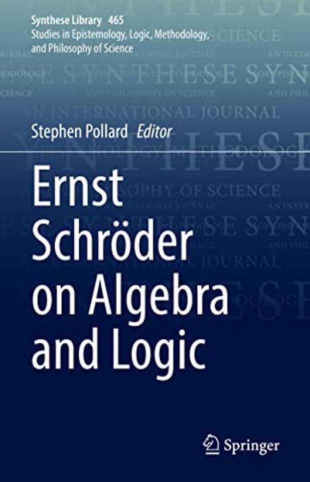 Ernst Schröder on Algebra and Logic 