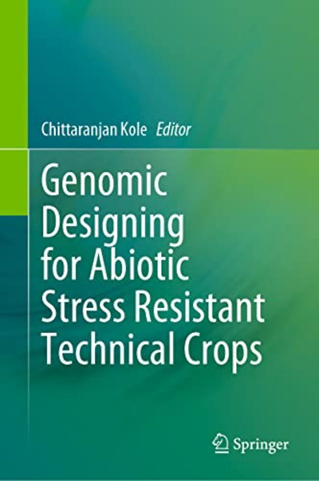 Genomic Designing for Abiotic Stress Resistant Technical Crops
