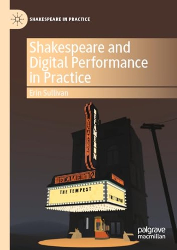 Shakespeare and Digital Performance in Practice
