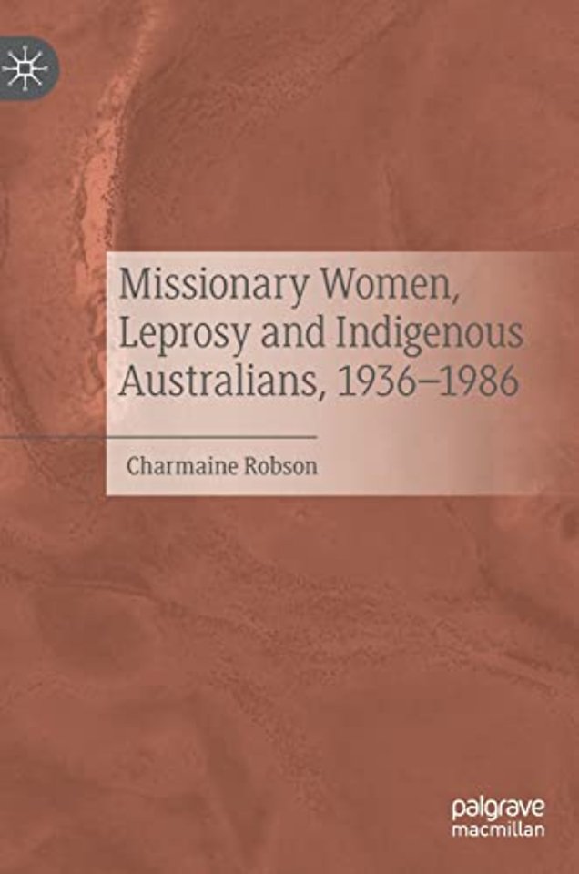 Missionary Women, Leprosy and Indigenous Australians, 1936–1986
