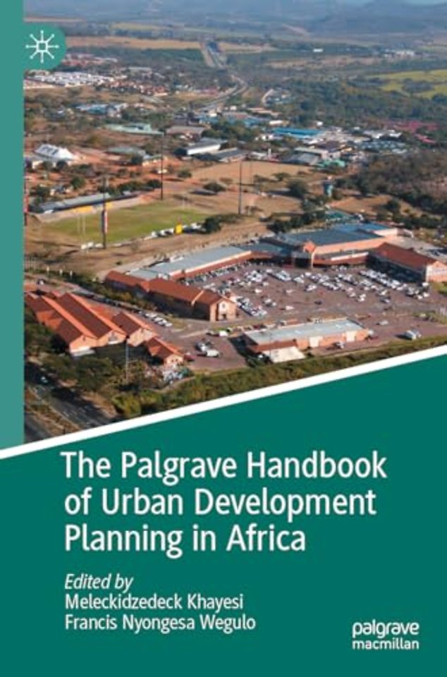 The Palgrave Handbook of Urban Development Planning in Africa