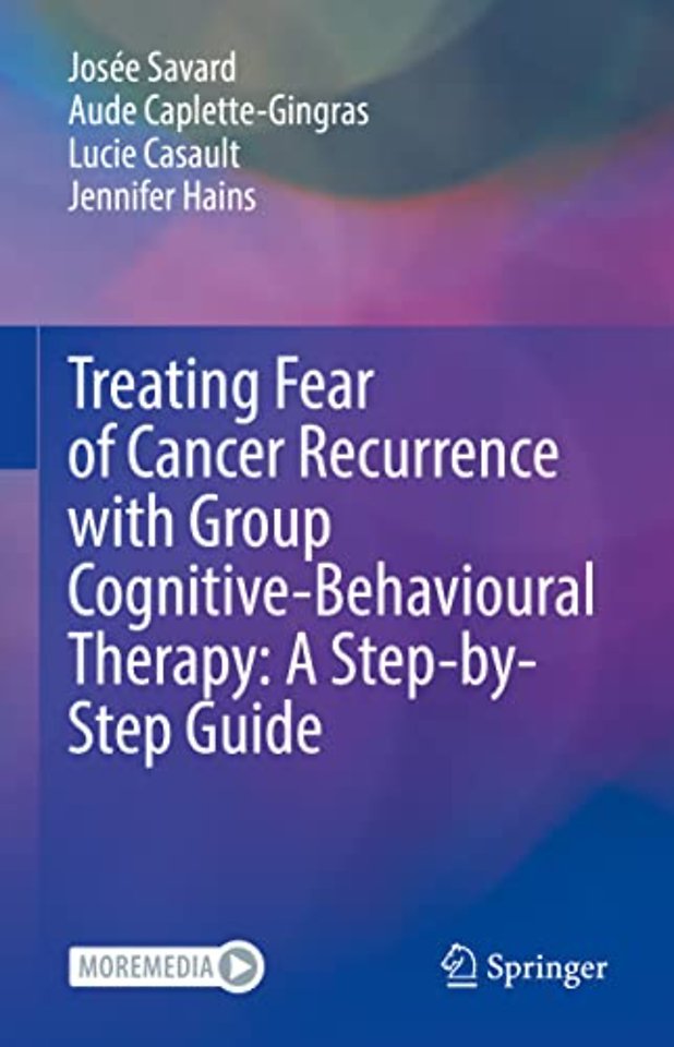 Treating Fear of Cancer Recurrence with Group Cognitive-Behavioural Therapy: A Step-by-Step Guide