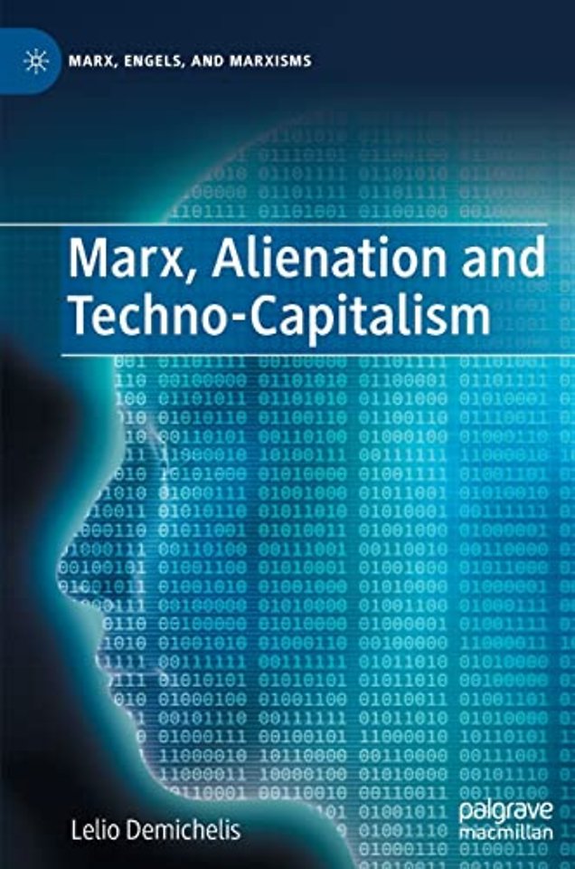 Marx, Alienation and Techno-Capitalism