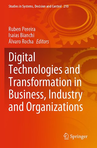Digital Technologies and Transformation in Business, Industry and Organizations