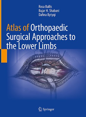 Atlas of Orthopaedic Surgical Approaches to the Lower Limbs