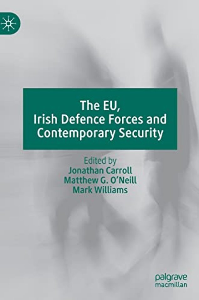 The EU, Irish Defence Forces and Contemporary Security