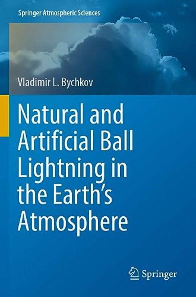 Natural and Artificial Ball Lightning in the Earth’s Atmosphere