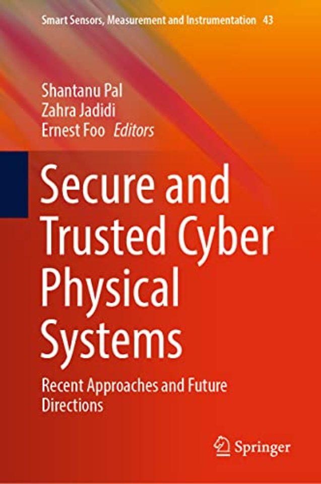 Secure and Trusted Cyber Physical Systems