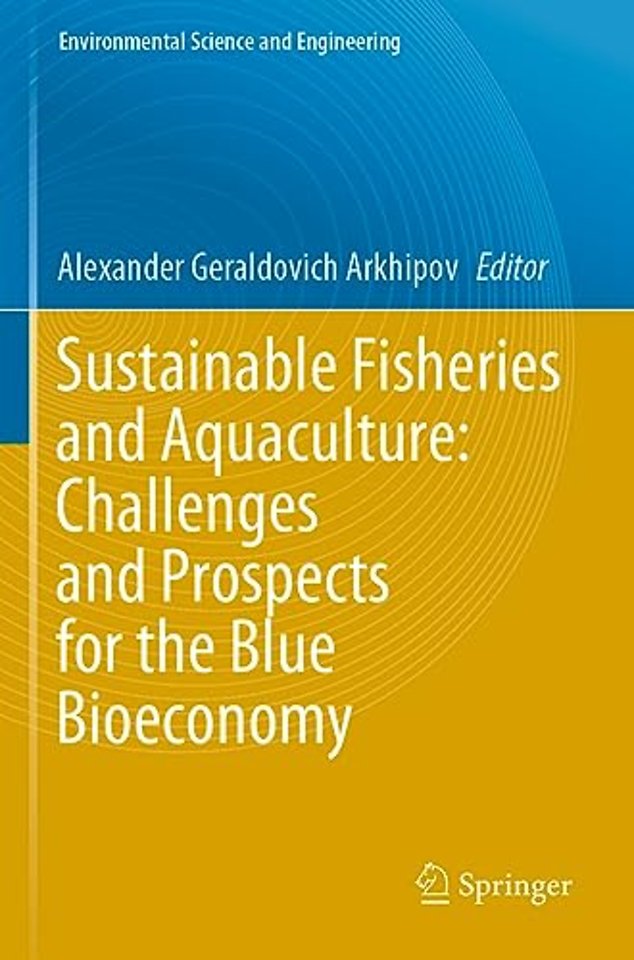 Sustainable Fisheries and Aquaculture: Challenges and Prospects for the Blue Bioeconomy