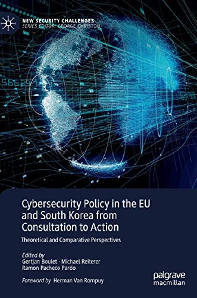 Cybersecurity Policy in the EU and South Korea from Consultation to Action