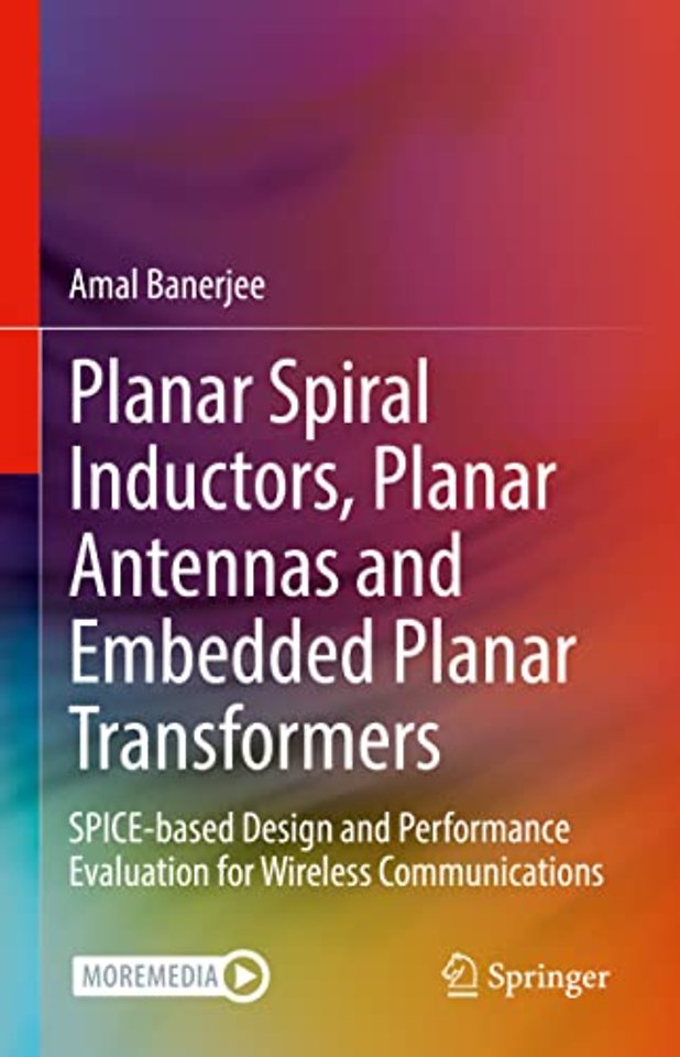 Planar Spiral Inductors, Planar Antennas and Embedded Planar Transformers