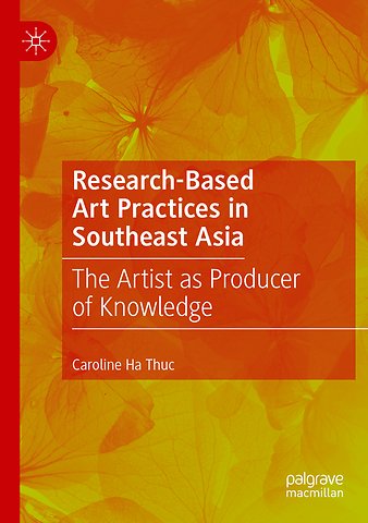 Research-Based Art Practices in Southeast Asia