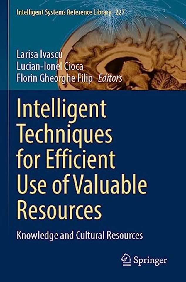 Intelligent Techniques for Efficient Use of Valuable Resources