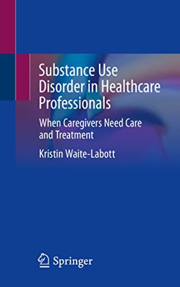 Substance Use Disorder in Healthcare Professionals