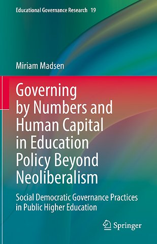 Governing by Numbers and Human Capital in Education Policy Beyond Neoliberalism