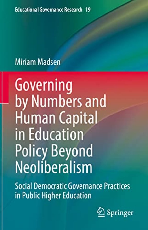 Governing by Numbers and Human Capital in Education Policy Beyond Neoliberalism 