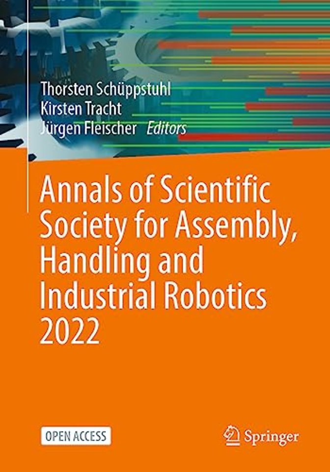 Annals of Scientific Society for Assembly, Handling and Industrial Robotics 2022