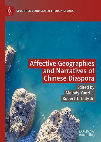 Affective Geographies and Narratives of Chinese Diaspora