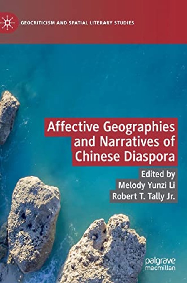 Affective Geographies and Narratives of Chinese Diaspora
