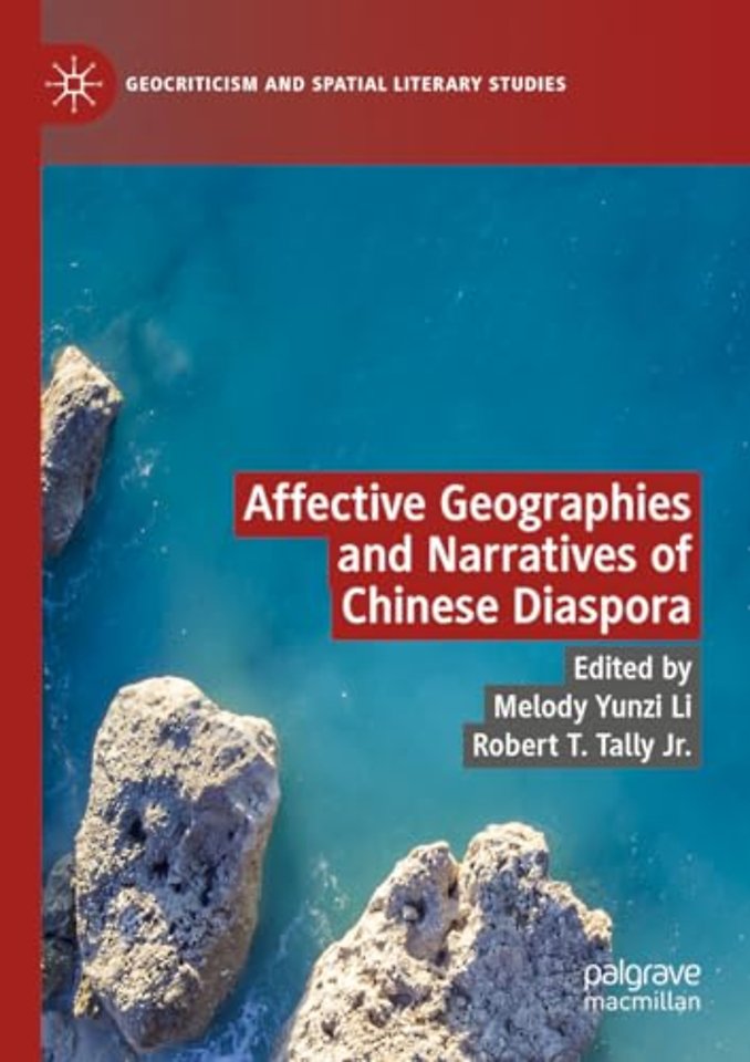 Affective Geographies and Narratives of Chinese Diaspora