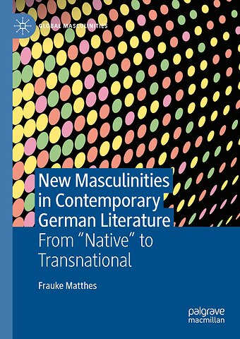 New Masculinities in Contemporary German Literature