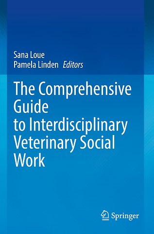 The Comprehensive Guide to Interdisciplinary Veterinary Social Work