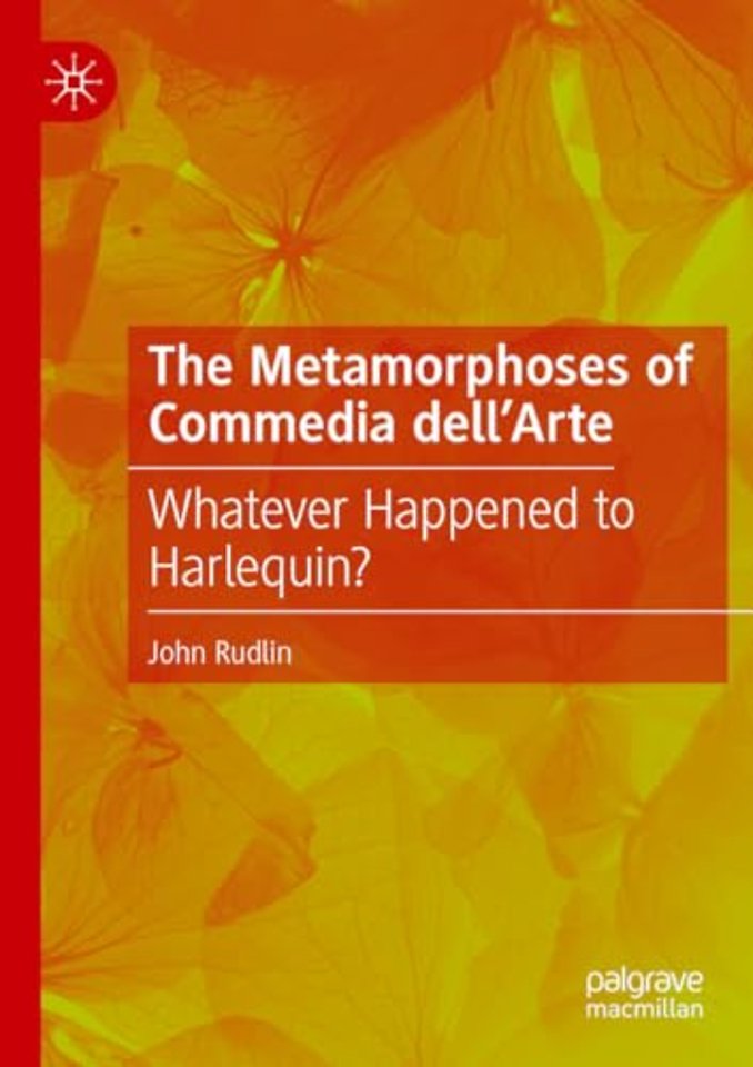The Metamorphoses of Commedia dell’Arte