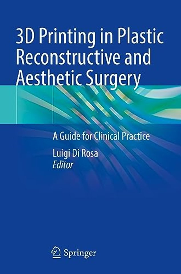 3D Printing in Plastic Reconstructive and Aesthetic Surgery